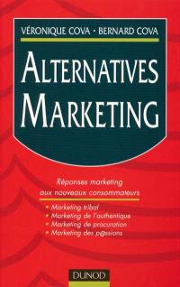 Alternatives marketing : réponses marketing aux évolutions récentes des consommateurs