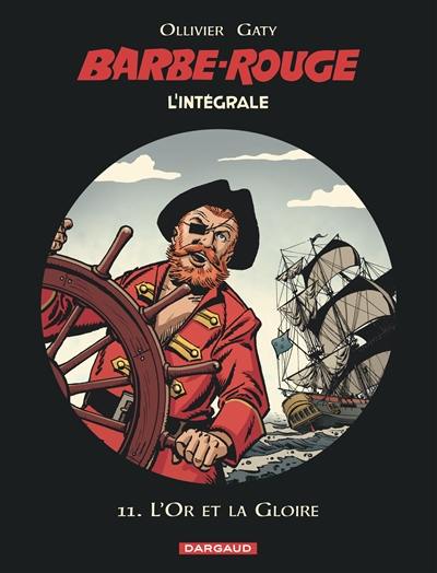 Barbe-Rouge : l'intégrale. Vol. 11. L'or et la gloire