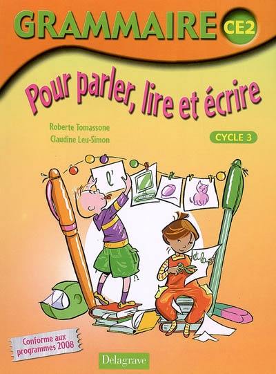 Grammaire pour parler, lire et écrire CE2, cycle 3