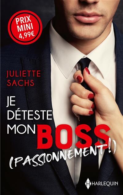 Je déteste mon boss (passionnément !)