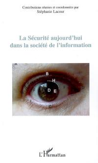 La sécurité aujourd'hui dans la société de l'information : actes des séminaires de recherche du programme Asphales ACI Sécurité informatique 2004-2007