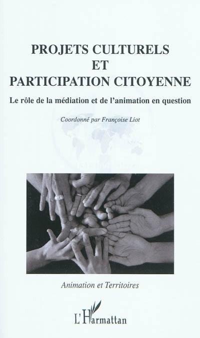 Projets culturels et participation citoyenne : le rôle de l'animation et de la médiation en question