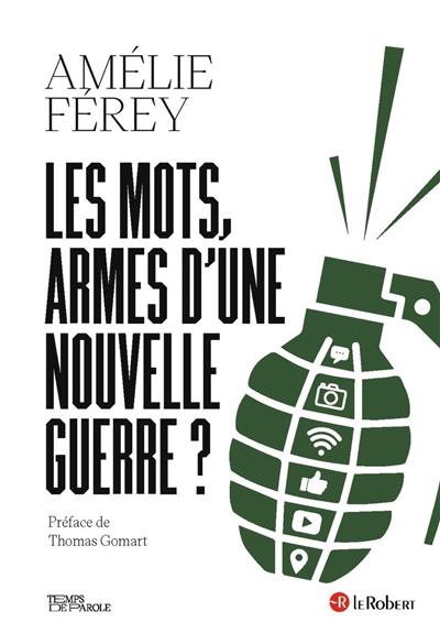 Les mots, armes d'une nouvelle guerre ?