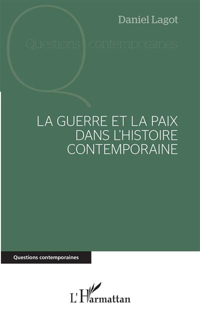 La guerre et la paix dans l'histoire contemporaine