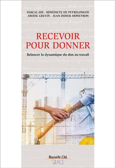 Recevoir pour donner : relancer la dynamique du don au travail