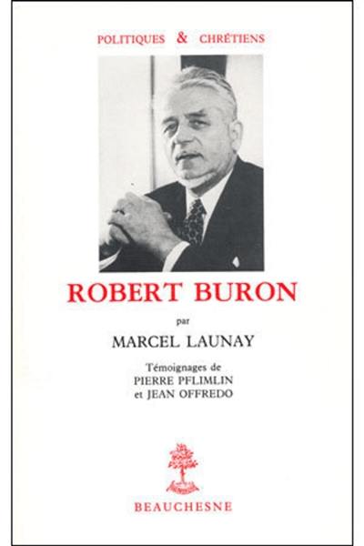 Robert Buron : politique et humanisme