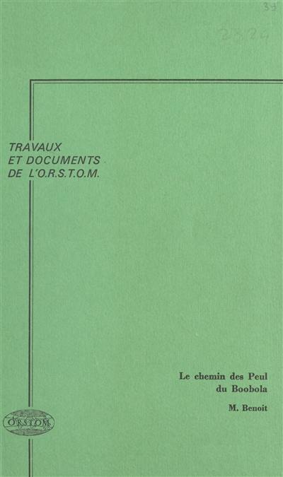 Le Chemin des Peul du Boobola : contribution à l'écologie du pastoralisme en Afrique des savanes