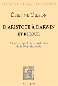 D'Aristote à Darwin et retour : essai sur quelques constantes de la biophilosophie