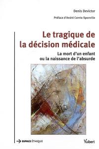 Le tragique de la décision médicale : la mort d'un enfant ou la naissance de l'absurde