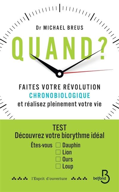 Quand ? : faites votre révolution chronobiologique et réalisez pleinement votre vie