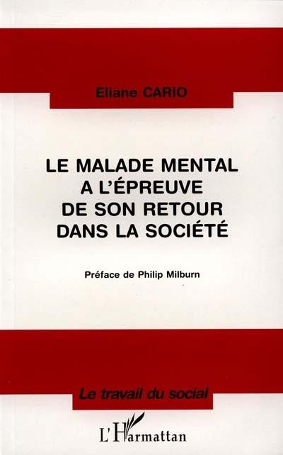 Le malade mental à l'épreuve de son retour dans la société