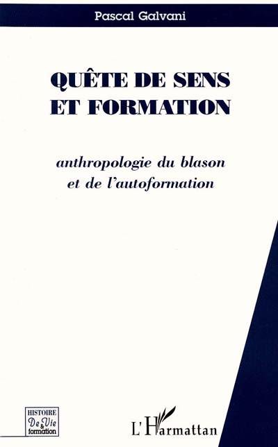 Quête de sens et formation : anthropologie du blason et de l'autoformation