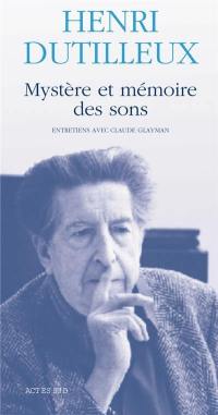 Mystère et mémoire des sons : entretiens avec Claude Glayman