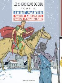 Les chercheurs de Dieu. Vol. 15. Saint Martin. Saint Augustin. Saint Dominique