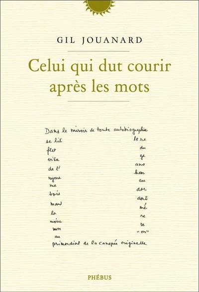 Celui qui dut courir après les mots : variations sur un thème récurrent : puzzle romanesque