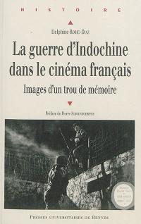 La guerre d'Indochine dans le cinéma français : images d'un trou de mémoire