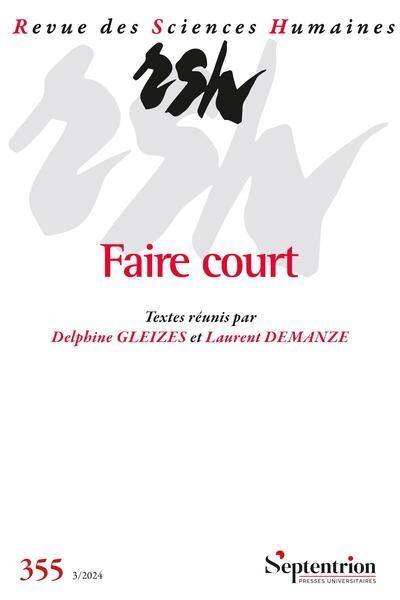 Revue des sciences humaines, n° 355. Faire court