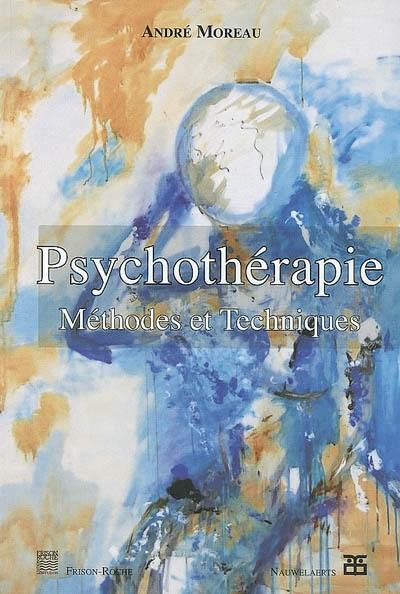 Psychothérapie : méthodes et techniques : psychanalyse, Gestalt, analyse transactionnelle, Rogers, hypnose-PNL