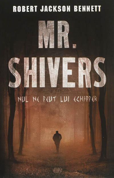 Mr Shivers : nul ne peut lui échapper