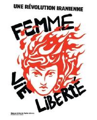 Femme, vie, liberté : une révolution iranienne