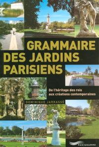 Grammaire des jardins parisiens : de l'héritage des rois aux créations contemporaines