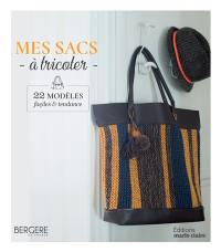 Mes sacs à tricoter : 22 modèles faciles & tendance