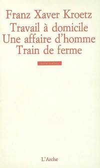 Travail à domicile. Une Affaire d'homme. Train de ferme