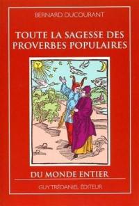 Toute la sagesse des proverbes populaires du monde entier