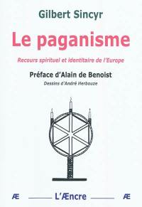 Le paganisme : recours spirituel et identitaire de l'Europe