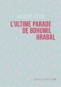 L'ultime parade de Bohumil Hrabal