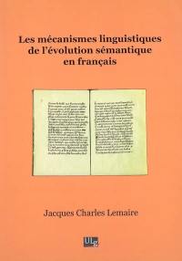 Les mécanismes linguistiques de l'évolution sémantique en français