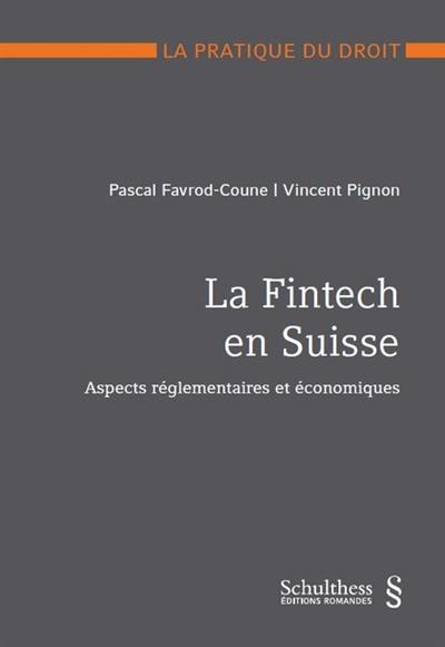 La fintech en Suisse : aspects réglementaires et économiques