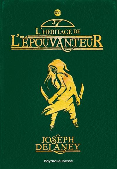 L'Epouvanteur. Vol. 16. L'héritage de l'Epouvanteur