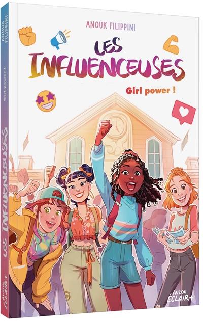 Les influenceuses. Girl power !