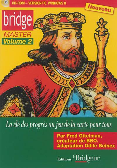 Bridge master : la clé des progrès au jeu de la carte pour tous. Vol. 2