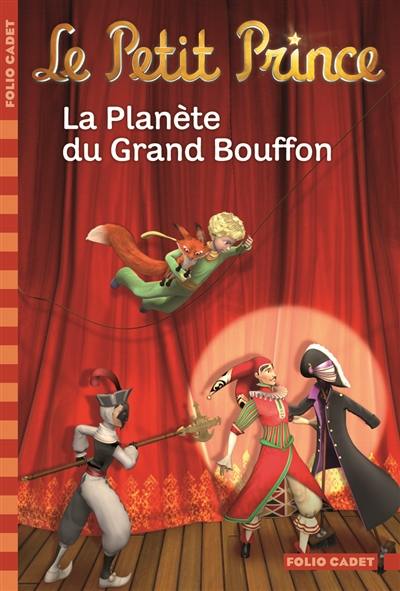 Le Petit Prince. Vol. 12. La planète du grand bouffon