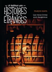 Le bureau des histoires étranges. Les vieux livres sont dangereux