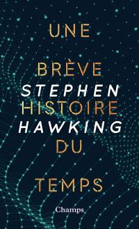 Une brève histoire du temps : du big bang aux trous noirs