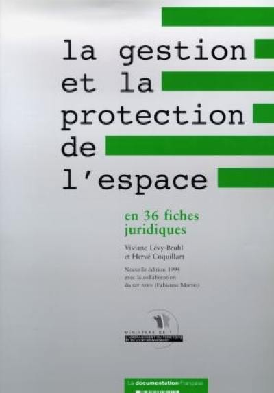 La gestion et la protection de l'espace : en 36 fiches juridiques