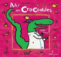 Ah ! Les crocodiles