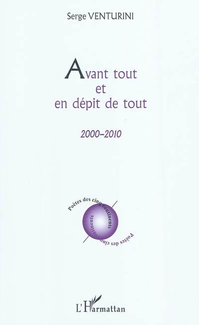 Avant tout et en dépit de tout : 2000-2010