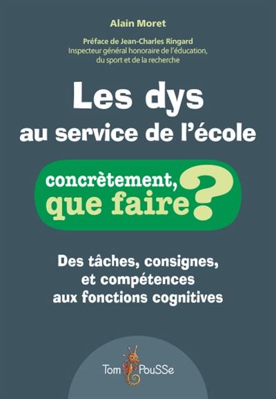 Les dys au service de l'école : des tâches, consignes, et compétences aux fonctions cognitives