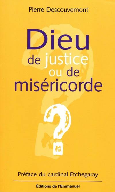 Dieu de justice ou de miséricorde ?