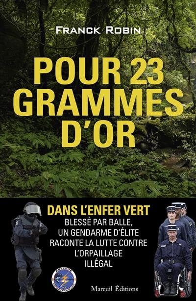 Pour 23 grammes d'or : dans l'enfer vert