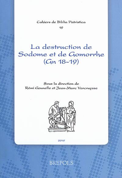 La destruction de Sodome et de Gomorrhe (Gn 18-19) dans la littérature chrétienne des premiers siècles