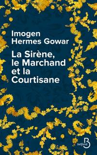 La sirène, le marchand et la courtisane : une histoire en trois volumes