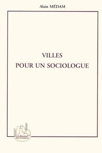 Villes pour un sociologue