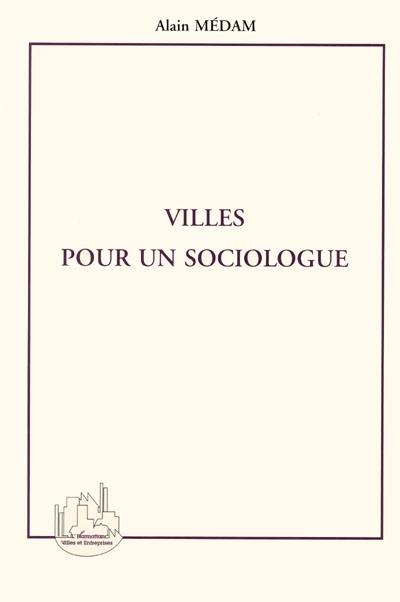 Villes pour un sociologue