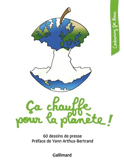 Ca chauffe pour la planète ! : 60 dessins de presse