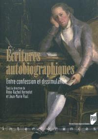 Ecritures autobiographiques : entre confession et dissimulation